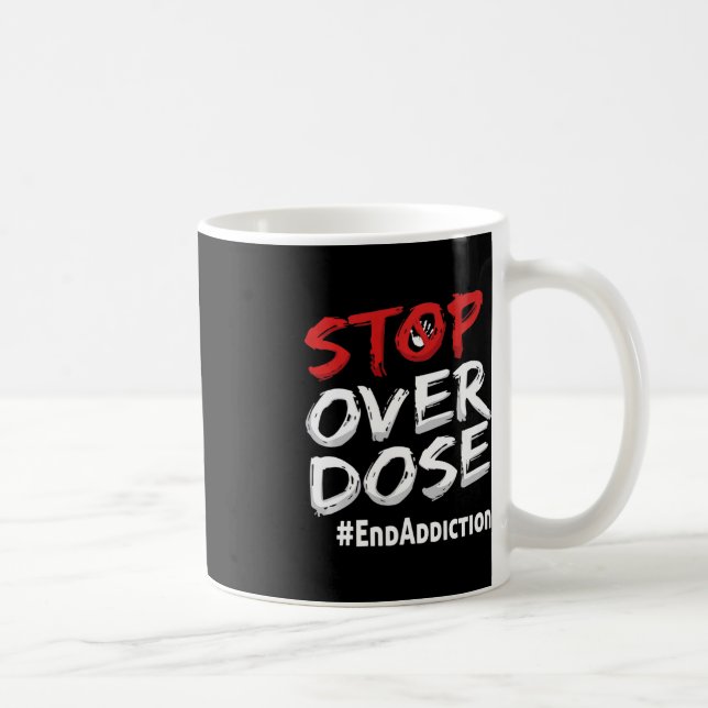End Addiction Stop Over Dose Awareness  Coffee Mug (Right)