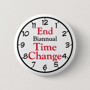 End Biannual Time Change 6 Cm Round Badge