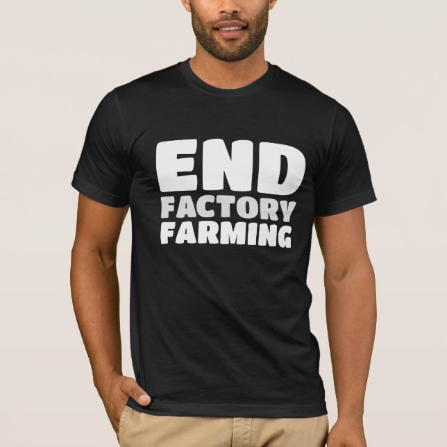 END FACTORY FARMING T-SHIRTS (Front)