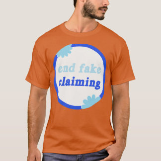End Fake Claiming Disability Awareness T-Shirt