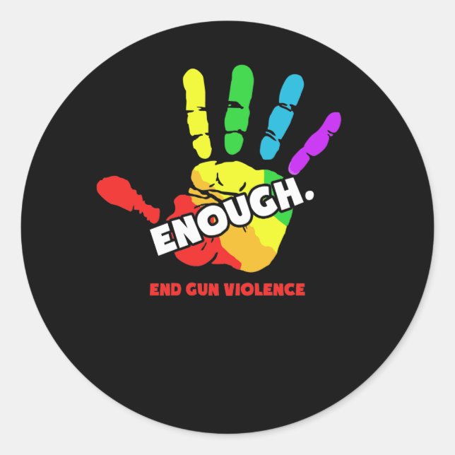 End Gun Violence Enough Gun Control Now Classic Round Sticker (Front)