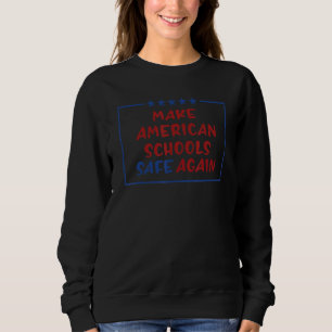 End Gun Violence Enough Make American Schools Safe Sweatshirt