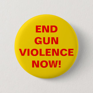 End Gun Violence Now! Gun Control 6 Cm Round Badge