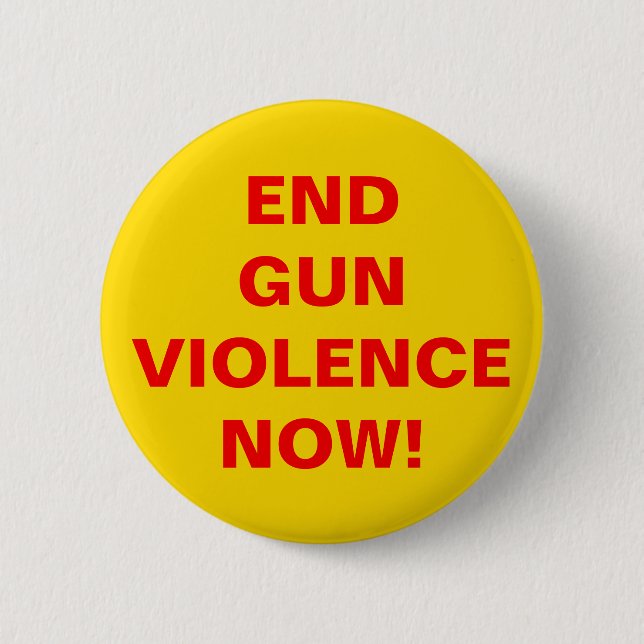 End Gun Violence Now! Gun Control 6 Cm Round Badge (Front)