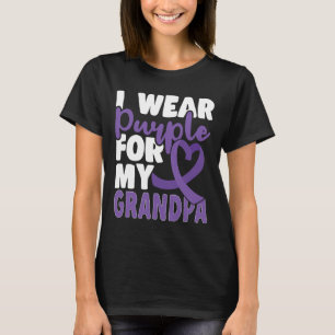 End Heimer I Wear Purple For My Grandpa Dementia A T-Shirt