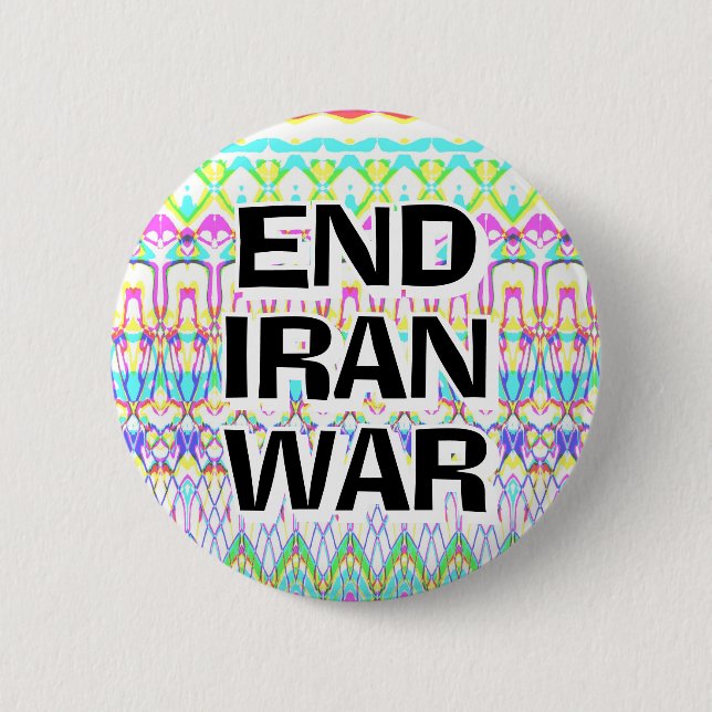 END IRAN WAR (you may change the words) 6 Cm Round Badge (Front)