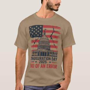 End of an Error 2025 Inauguration Day Shirt