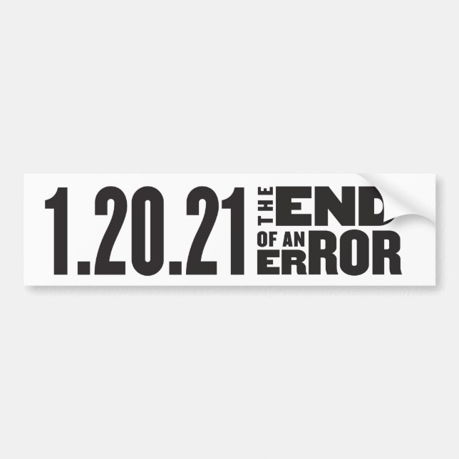 End of an Error Anti-Trump Bumper Sticker (Front)