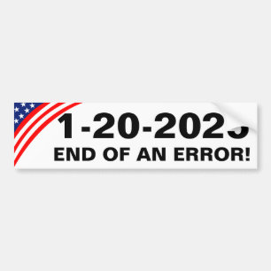 END OF AN ERROR! BUMPER STICKER
