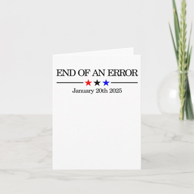 End Of An Error Funny Political Satire For January Card (Front)