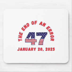 End Of An Error Inauguration Funny January 20 2025 Mouse Pad