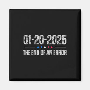 End Of An Error January 20 2025 Inauguration Trump Magnet
