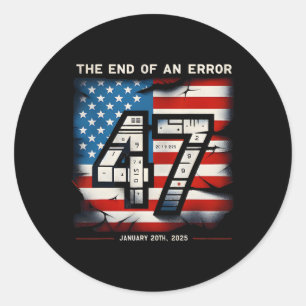 End Of An Error January 20 2025 President Inaugura Classic Round Sticker
