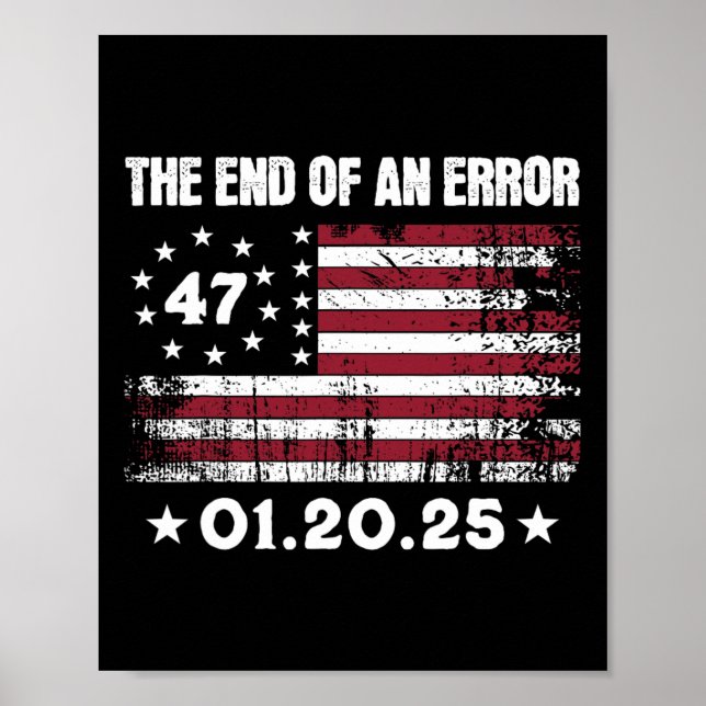 End Of An Error January 20 2025 Trump Inauguration Poster (Front)