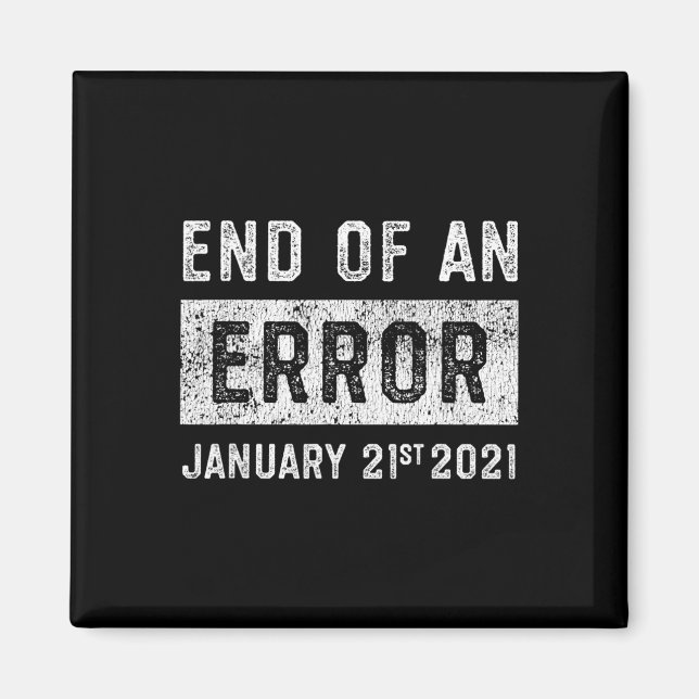 End Of An Error January 21st 2021 8645 Impeach Ant Magnet (Front)