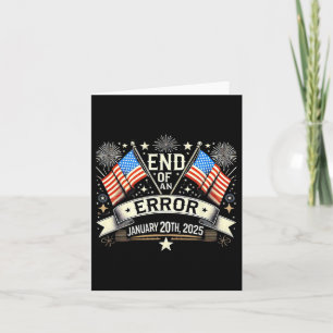 End Of An Error Shirt January 20 2025 Inauguration Card