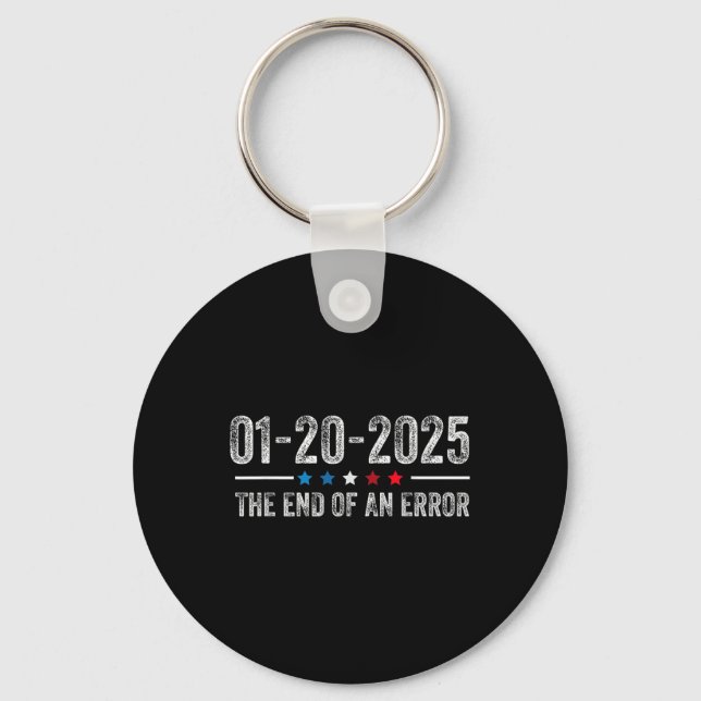 End Of An Error Shirt January 20 2025 Inauguration Key Ring (Front)
