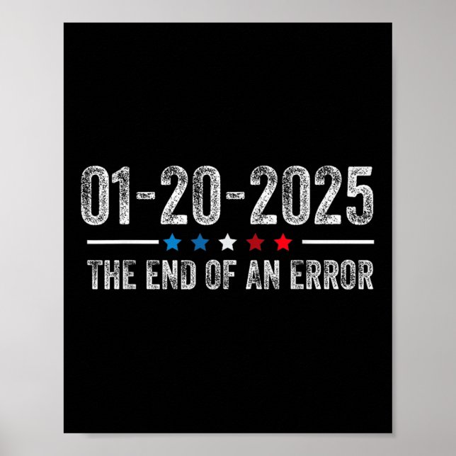 End Of An Error Shirt January 20 2025 Inauguration Poster (Front)