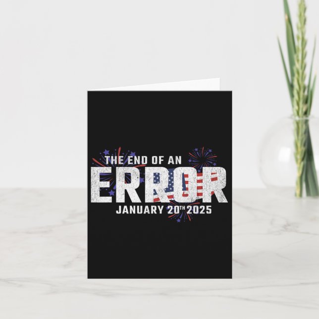 End Of An Error Tee January 20 2025 Inauguration T Card (Front)