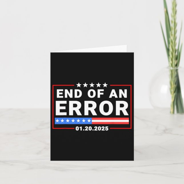 End Of An Error Trump January 20 2025 Inauguration Card (Front)
