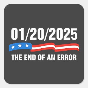 End of Error January 20 2025 Trump Inauguration   Square Sticker