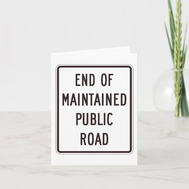 End Of Maintained Public Road Sign Card (Creator Uploaded)
