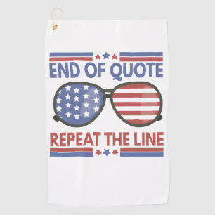 End of Quote Repeat The Line American Patriotic bi Golf Towel