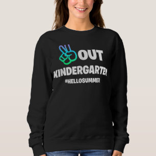 End Of School Peace Sign Hand Out Kindergarten Gra Sweatshirt