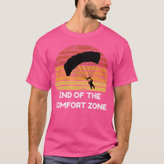 End Of The Comfort Zone Jump Parachute Skydiving T-Shirt