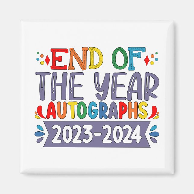 End Of The Year Autographs 2024 Last Day Of School Magnet (Front)