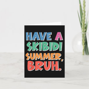 End Of Year School Have A Skibidi Summer Bruh Funn Card