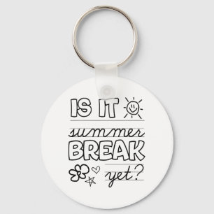 End Of Year Shirt Is It Summer Break Yet Last Day Key Ring