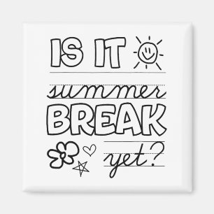 End Of Year Shirt Is It Summer Break Yet Last Day  Magnet