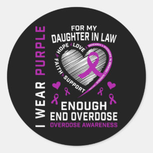 End Overdose Awareness Shirt Enough Purple Daughte Classic Round Sticker