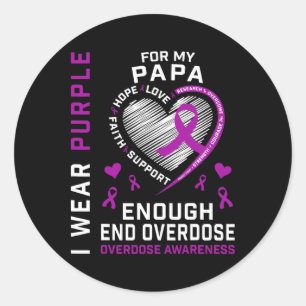 End Overdose Awareness Shirt Enough Purple For My  Classic Round Sticker