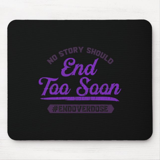 End Overdose No Story Should End Too Soon  Mouse Pad (Front)