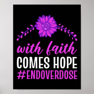 End Overdose With Faith Comes Hope Purple Floral F Poster