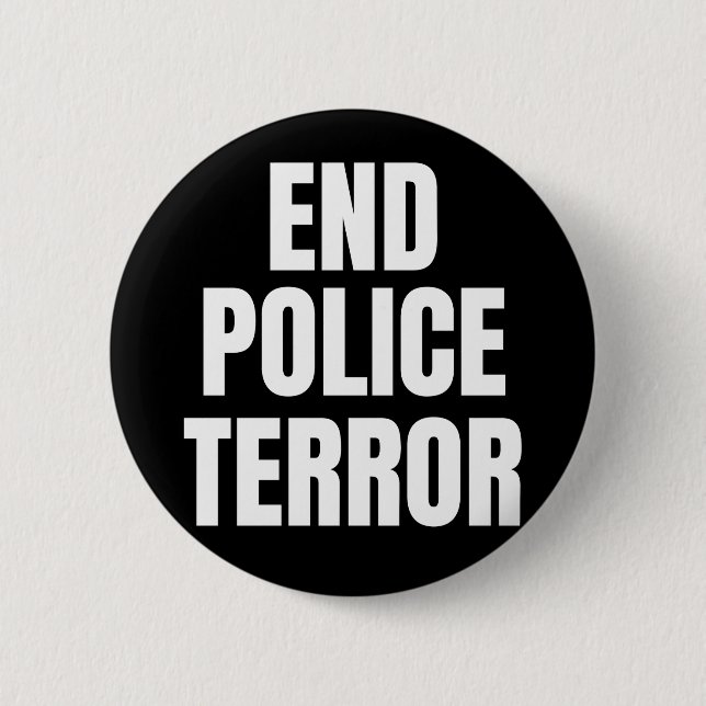 End Police Terror 6 Cm Round Badge (Front)