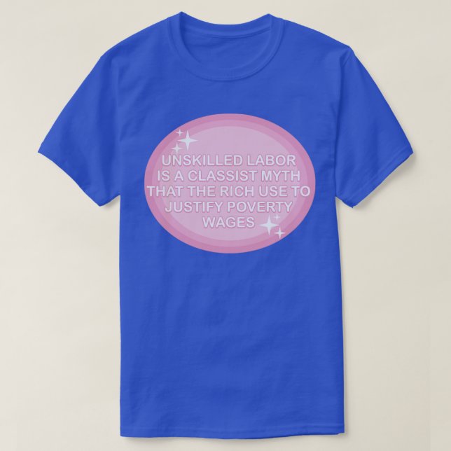 End Poverty Unskilled Labour Doesnt Exist T-Shirt (Design Front)
