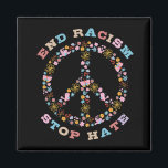 End Racism Stop Hate Magnet<br><div class="desc">End racism,  Stop racism,  anti racism,  no to racism,  against Racism,  Stop Hate,  tolerance,  equality,  equal rights,  racial equality</div>