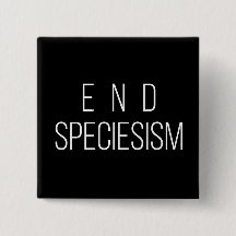 End Speciesism Vegan Animal Rights Badge Pin
