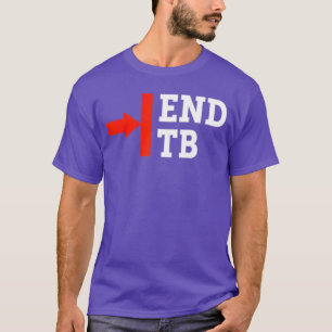 End TB World TB Tuberculosis Day Awareness T-Shirt