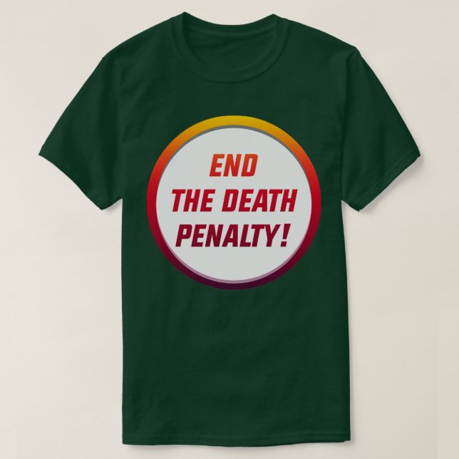 End The Death Penalty Reform The Justice System T-Shirt (Design Front)