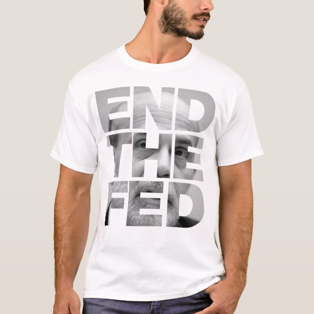 End The Fed Bernanke Shirt (Front)