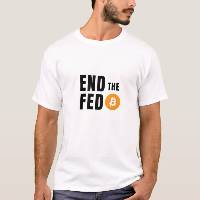 End the FED Bitcoin BTC Cryptocurrency Design T-Shirt (Front)