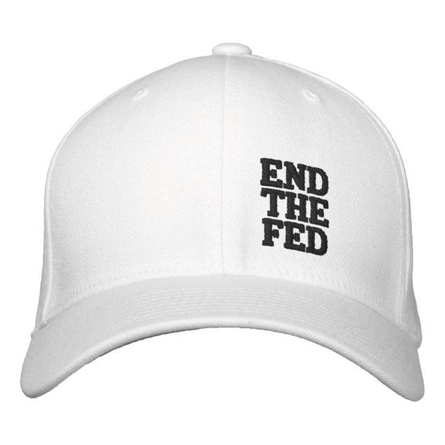 END THE FED (black text) Embroidered Hat (Front)