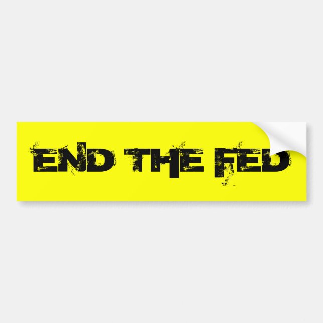 END THE FED BUMPER STICKER (Front)