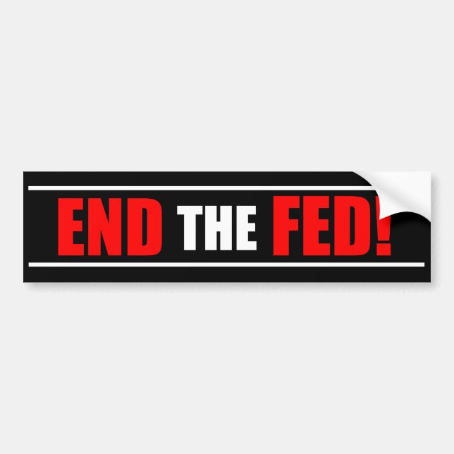 End The Fed! Bumper Sticker - Red & Black (Front)