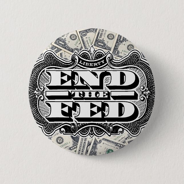 End the Fed Button (Front)