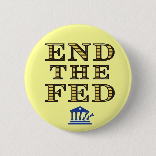 END THE FED Button (Front)